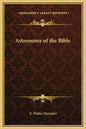 Astronomy of the Bible - Hardcover
