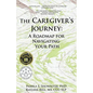 The Caregiver's Journey: A Roadmap for Navigating Your Path - Paperback