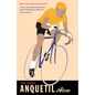 Anquetil, Alone: The Legend of the Controversial Tour de France Champion - Paperback