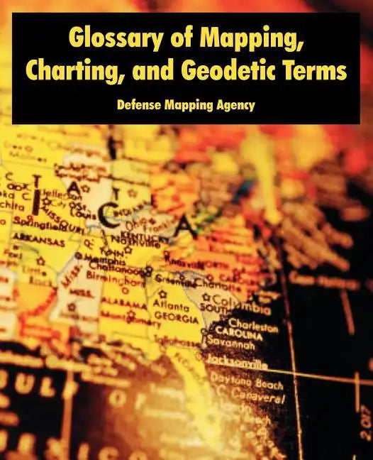 Glossary of Mapping, Charting, and Geodetic Terms - Paperback