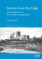 Stories from the Edge: Creating Identities in Early Medieval Staffordshire - Paperback