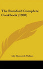 The Rumford Complete Cookbook (1908) - Hardcover