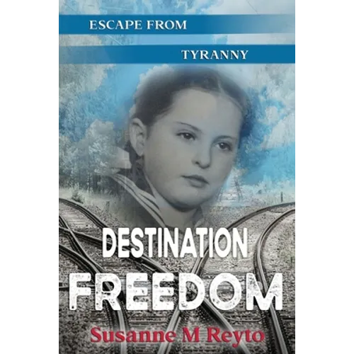 Destination Freedom: Escape from Tyranny - Paperback