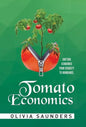Tomato Economics: Shifting Economies from Scarcity to Abundance - Hardcover