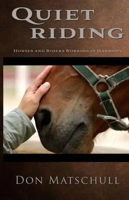 Quiet Riding: Horses and Riders Working in Harmony - Paperback