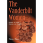 The Vanderbilt Women: Dynasty of Wealth, Glamour, and Tragedy - Paperback