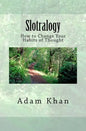 Slotralogy: How to Change Your Habits of Thought - Paperback