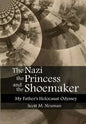 The Nazi, the Princess, and the Shoemaker - Hardcover