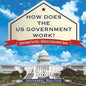 How Does The US Government Work? Government for Kids Children's Government Books - Paperback