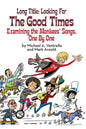 Long Title: Looking for the Good Times; Examining the Monkees' Songs, One by One (hardback) - Hardcover