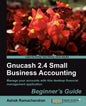 Gnucash 2.4 Small Business Accounting: Beginner's Guide - Paperback