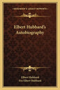 Elbert Hubbard's Autobiography - Paperback