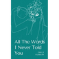 All The Words I Never Told You - Paperback