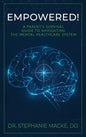 Empowered!: A Parent's Survival Guide to Navigating the Mental Healthcare System - Hardcover