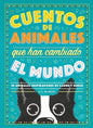 Cuentos de Animales Que Han Cambiado El Mundo - Hardcover