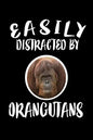 Easily Distracted By Orangutans: Animal Nature Collection - Paperback