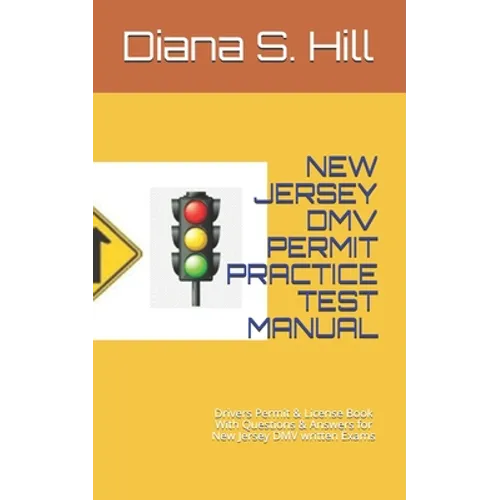 New Jersey DMV Permit Practice Test Manual: Drivers Permit & License Book With Questions & Answers for New Jersey DMV written Exams - Paperback