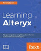 Learning Alteryx: A beginner's guide to using Alteryx for self-service analytics and business intelligence - Paperback