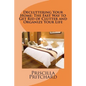 Decluttering Your Home: The Fast Way to Get Rid of Clutter and Organize Your Life: Declutter and simplify - Paperback
