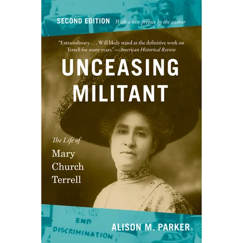 Unceasing Militant, Second Edition: The Life of Mary Church Terrell - Paperback