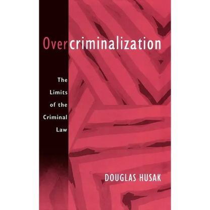 Overcriminalization: The Limits of the Criminal Law - Hardcover