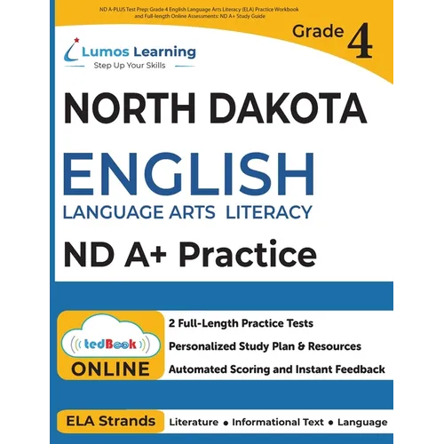 ND A-PLUS Test Prep: Grade 4 English Language Arts Literacy (ELA) Practice Workbook and Full-length Online Assessments: ND A+ Study Guide - Paperback