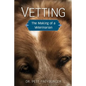 Vetting: The Making of a Veterinarian - Paperback