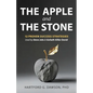 The Apple and The Stone: 12 Proven Success Strategies Used by Steve Jobs and Goliath-Killer David - Paperback