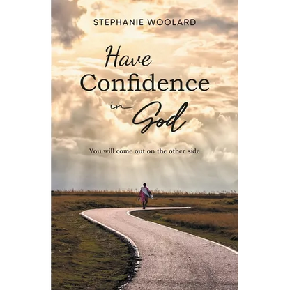 Have Confidence in God: You will come out on the other side - Paperback