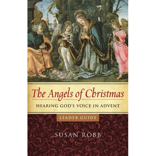 The Angels of Christmas Leader Guide: Hearing God's Voice in Advent - Paperback