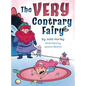 The Very Contrary Fairy: The Enchanted Garden Series - Hardcover