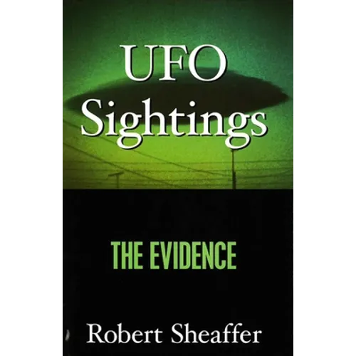 UFO Sightings: The Evidence - Hardcover