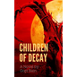 Children of Decay - Hardcover