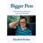 Bigger Pete: Conversations Between Life and Afterlife - Paperback