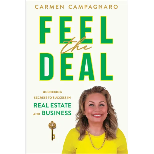 Feel the Deal: Unlocking Secrets to Success in Real Estate and Business - Paperback