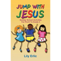 Jump with Jesus!: Sunday School Activities for Pre-K to Grade 3 - Paperback