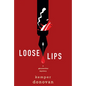 Loose Lips - Hardcover