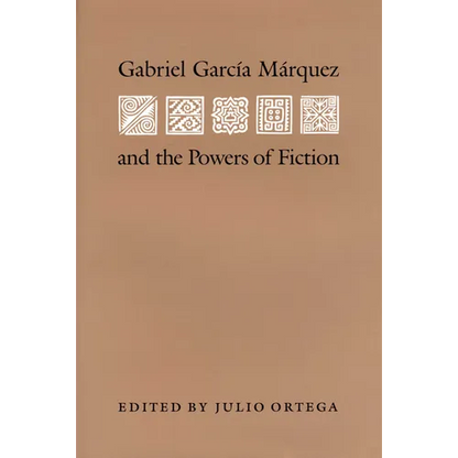 Gabriel Garcia Marquez and the Powers of Fiction - Paperback