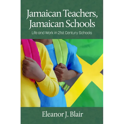 Jamaican Teachers, Jamaican Schools: Life and Work in 21st Century Schools - Paperback