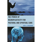 The Power of Neuroplasticity for Pastoral and Spiritual Care - Paperback