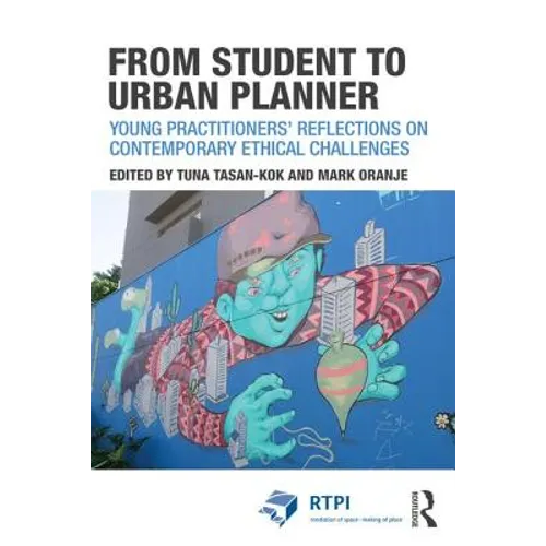 From Student to Urban Planner: Young Practitioners' Reflections on Contemporary Ethical Challenges - Paperback