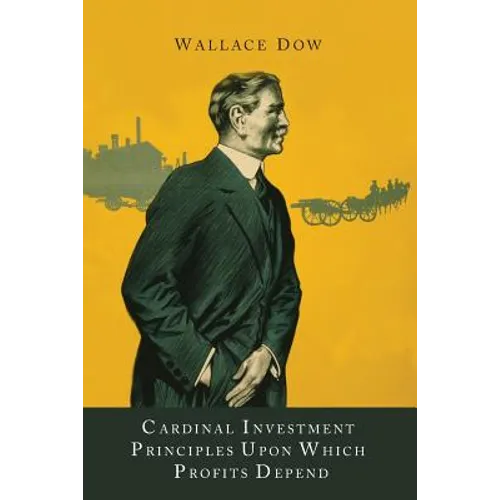 Cardinal Investment Principles Upon Which Profits Depend - Paperback