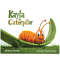 Kayla the Caterpillar - Hardcover