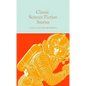 Classic Science Fiction Stories - Hardcover