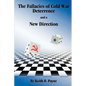 The Fallacies of Cold War Deterrence and a New Direction - Paperback