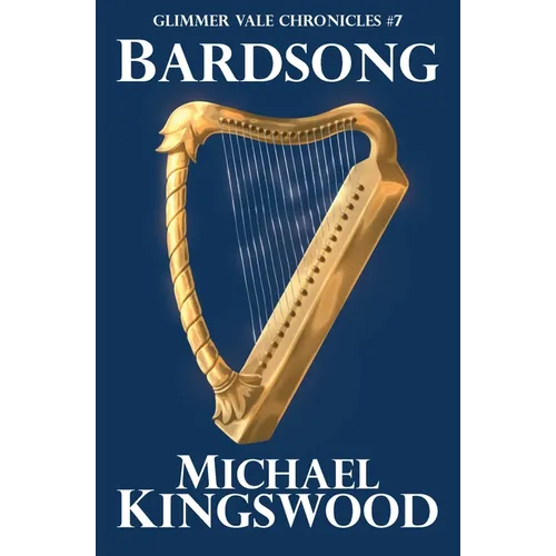 Bardsong: Glimmer Vale Chronicles #7 - Paperback