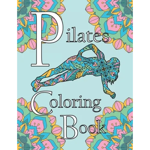 Pilates Coloring Book: A Coloring Book for Self Care - Paperback