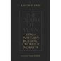 The Death of Porn: Men of Integrity Building a World of Nobility - Paperback