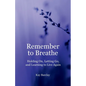 Remember to Breathe - Paperback