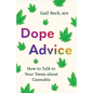 Dope Advice: How to Talk to Your Teens about Cannabis - Paperback